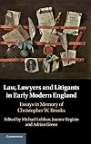 Law, Lawyers and Litigants in Early Modern England: Essays in Memory of Christopher W. Brooks