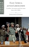 East Africa after Liberation: Conflict, Security and the State since the 1980s (African Studies, Series Number 147)