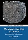The Undeciphered Signs of Linear B: Interpretation and Scribal Practices (Cambridge Classical Studies)