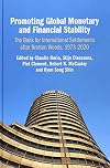 Promoting Global Monetary and Financial Stability: The Bank for International Settlements after Bretton Woods, 1973–2020 (Studies in Macroeconomic History)