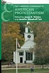 The Cambridge Companion to American Protestantism (Cambridge Companions to Religion)