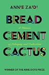 Bread, Cement, Cactus: A Memoir of Belonging and Dislocation
