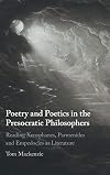 Poetry and Poetics in the Presocratic Philosophers: Reading Xenophanes, Parmenides and Empedocles as Literature