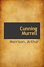 Cunning Murrell - Morrison, Arthur