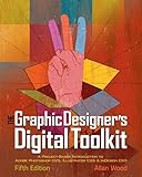 The Graphic Designers Digital Toolkit A Projectbased Introduction To Adobe Photoshop Cs5 Illustrator Cs5 Indesign Cs5