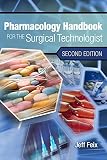 Pharmacology Handbook For The Surgical Technologist