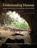 Cengage Advantage Books Understanding Humans An Introduction To Physical Anthropology And Archaeology