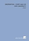 Observation:every man his own university. by Russell H. Conwel