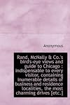 Rand, McNally & Co.'s bird's-eye views and guide to Chicago: indispensable to every visitor, contai