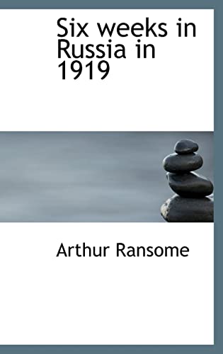 Six Weeks in Russia in 1919 book cover