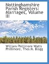 Nottinghamshire Parish Registers: Marriages, Volume III