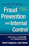 Executive Roadmap To Fraud Prevention And Internal Control Creating A Culture Of Compliance