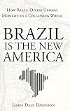 Brazil Is the New America: How Brazil Offers Upward Mobility in a Collapsing World