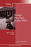 Strategic Planning in Student Affairs: New Directions for Student Services, Number 132
