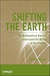Shifting the Earth: The Mathematical Quest to Understand the Motion of the Universe