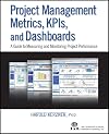 Project Management Metrics, KPIs, and Dashboards: A Guide to Measuring and Monitoring Project Performance