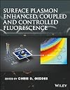 Surface plasmon enhanced, coupled, and controlled fluorescence