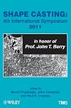 Shape Casting: Fourth International Symposium 2011 (in honor of Prof. John T. Berry)
