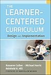 The Learner-Centered Curriculum: Design and Implementation