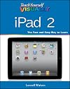 Teach Yourself VISUALLY iPad 2 (Teach Yourself VISUALLY (Tech))