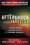 The Aftershock Investor: A Crash Course in Staying Afloat in a Sinking Economy (2nd Edition)