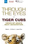 Through the Eyes of Tiger Cubs: Views of Asia's Next Generation