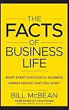 The Facts of Business Life: What Every Successful Business Owner Knows that You DonÂt