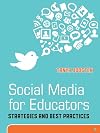 Social Media for Educators: Strategies and Best Practices