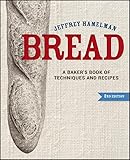 Bread A Bakers Book Of Techniques And Recipes