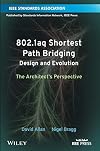 802.1aq Shortest Path Bridging Design and Evolution: The Architect's Perspective