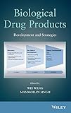 Biological Drug Products Development And Strategies