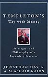 Templeton's Way with Money: Strategies and Philosophy of a Legendary Investor