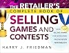 The Retailer's Complete Book of Selling Games and Contests: Over 100 Selling Games for Increasing on-the-floor Performance