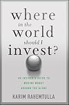 Where in the world should I invest? an insider's guide to making money around the globe