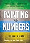 Painting with Numbers: Presenting Financials and Other Numbers So People Will Understand You