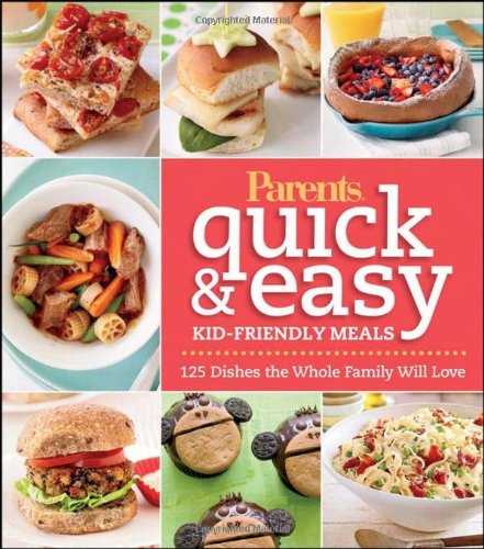 Cover of Parents Magazine Quick and Easy Kid-Friendly Meals