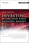 Investing in the High Yield Municipal Market: How to Profit from the Current Municipal Credit Crisis and Earn Attractive Tax-Exempt Interest Income