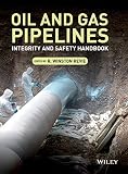 Oil And Gas Pipelines Integrity And Safety Handbook