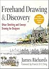 Freehand Drawing and Discovery: Urban Sketching and Concept Drawing for Designers