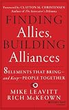 Finding Allies, Building Alliances: 8 Elements that Bring--and Keep--People Together