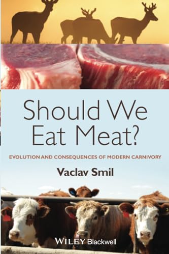 Should We Eat Meat?: Evolution and Consequences of Modern Carnivory book cover