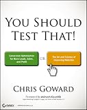 You Should Test That Conversion Optimization For More Leads Sales And Profit Or The Art And Science Of Optimized Marketing