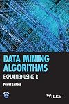 Data Mining Algorithms: Explained Using R
