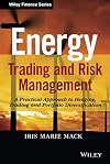 Energy Trading and Risk Management: A Practical Approach to Hedging, Trading and Portfolio Diversification (Wiley Finance)