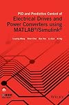 PID and Predictive Control of Electrical Drives and Power Converters using MATLAB / Simulink