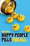 Happy-People-Pills for All (Blackwell Public Philosophy Series)