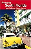 Frommers South Florida With The Best Of Miami And The Keys Frommers Complete Guides