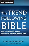 The Trend Following Bible: How Professional Traders Compound Wealth and Manage Risk