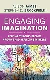 Engaging Imagination: Helping Students Become Creative and Reflective Thinkers