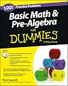 1,001 Basic Math and Pre-Algebra Practice Problems For Dummies